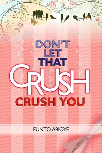 Don't-Let-That-Crush-Crush-You